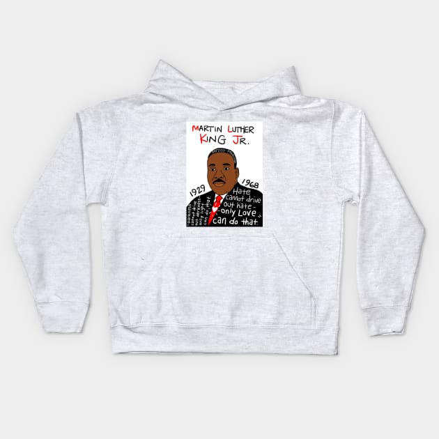 Martin Luther King Jr. Kids Hoodie by krusefolkart